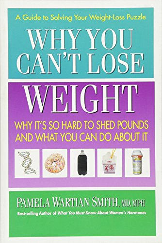 cover image Why You Can't Lose Weight: Why It's So Hard To Shed Pounds and What You Can Do About It 