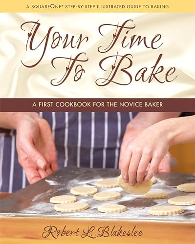 cover image Your Time to Bake: A First Cookbook for the Novice Baker