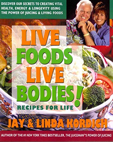 cover image Live Foods Live Bodies!: Recipes For Life