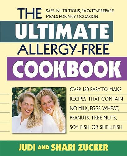 cover image The Ultimate Allergy-Free Cookbook: Over 150 Easy-to-Make Recipes that Contain No Milk, Eggs, Wheat, Peanuts, Tree Nuts, Soy, Fish or Shellfish