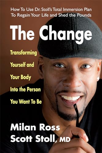 cover image The Change: Transforming Yourself and Your Body into the Person You Want to Be 