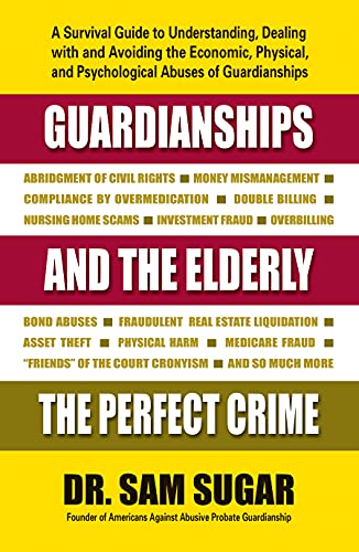 cover image Guardianships and the Elderly: The Perfect Crime 