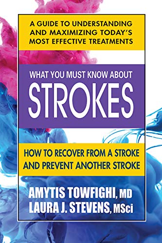 cover image What You Must Know About Strokes: How to Recover from a Stroke and Prevent Another Stroke