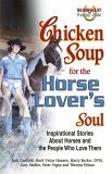 cover image Chicken Soup for the Horse Lover's Soul: Inspirational Stories about Horses and the People Who Love Them