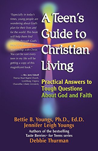 cover image A TEEN'S GUIDE TO CHRISTIAN LIVING: Practical Answers to Tough Questions About God and Faith