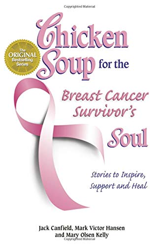 cover image Chicken Soup for the Breast Cancer Survivor's Soul: Stories to Inspire, Support and Heal