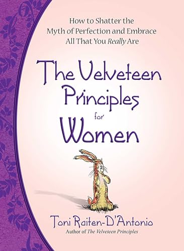 cover image The Velveteen Principles for Women: Shatter the Myth of Perfection and Embrace All That You Really Are