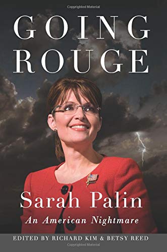 cover image Going Rouge: Sarah Palin - An American Nightmare