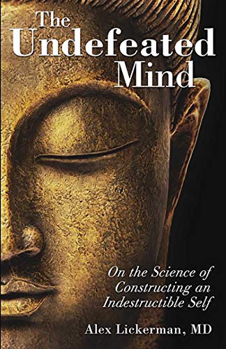 cover image The Undefeated Mind: On the Science of Constructing an Indestructible Self