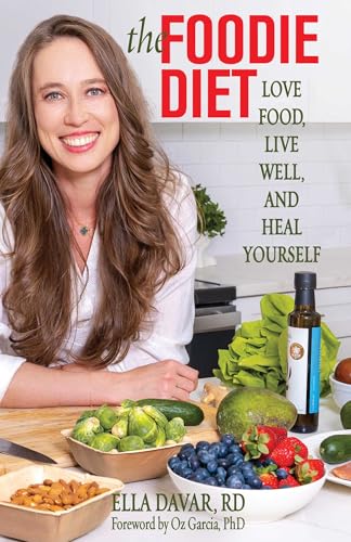 cover image The Foodie Diet: Love Food, Live Well, and Heal Yourself