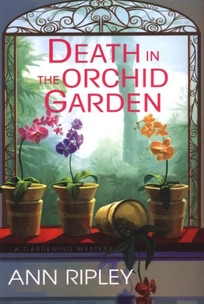 Death in the Orchid Garden: A Gardening Mystery