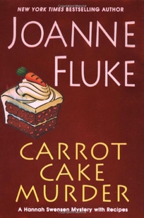 Carrot Cake Murder: A Hannah Swenson Mystery with Recipes