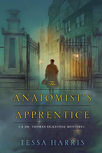 cover image The Anatomist’s Apprentice: 
A Dr. Thomas Silkstone Mystery