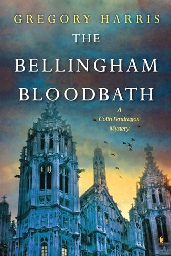 cover image The Bellingham Bloodbath: A Colin Pendragon Mystery