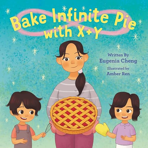 cover image Bake Infinite Pie with X + Y