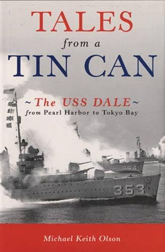 cover image Tales from a Tin Can: The U.S.S. Dale from Pearl
\t\t  Harbor to Tokyo Bay