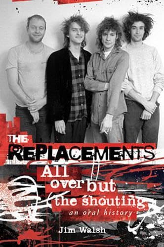 cover image The Replacements: All Over but the Shouting