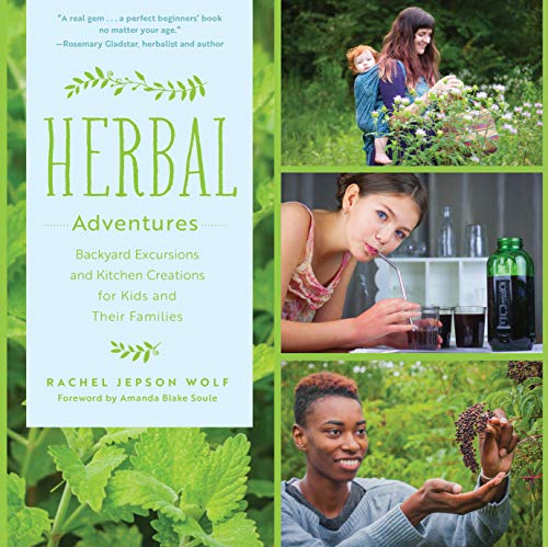 cover image Herbal Adventures: Backyard Excursions and Kitchen Creations for Kids and Their Families