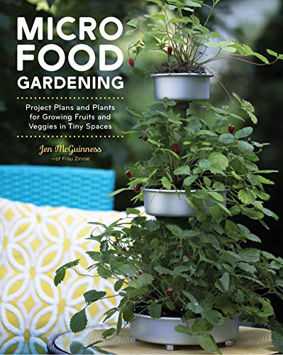 cover image Micro Food Gardening: Project Plans and Plants for Growing Fruits and Veggies in Tiny Spaces