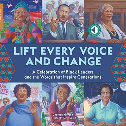 cover image Lift Every Voice and Change: A Celebration of Black Leaders and the Words That Inspire Generations (A Sound Book)