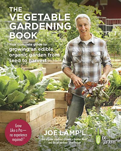 cover image The Vegetable Gardening Book: Your Complete Guide to Growing an Edible Organic Garden from Seed to Harvest
