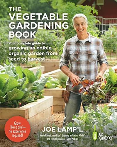 cover image The Vegetable Gardening Book: Your Complete Guide to Growing an Edible Organic Garden from Seed to Harvest