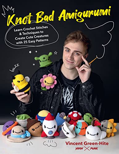 cover image Knot Bad Amigurumi: Learn Crochet Stitches and Techniques to Create, Customize & Design Cute Creatures