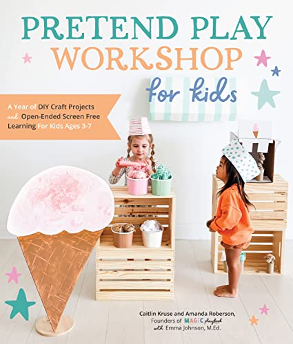 cover image Pretend Play Workshop for Kids: A Year of DIY Craft Projects and Open-Ended Screen-Free Learning for Kids Ages 3–7