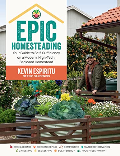 cover image Epic Homesteading: Your Guide to Self-Sufficiency on a Modern, High-Tech, Backyard Homestead