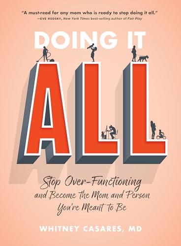 cover image Doing It All: Stop Over-Functioning and Become the Mom and Person You’re Meant to Be