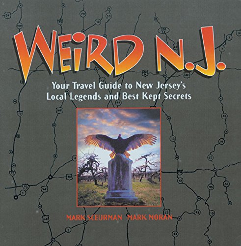 cover image Weird N.J.: Your Travel Guide to New Jersey's Local Legends and Best Kept Secrets