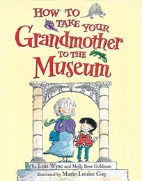 How to Take Your Grandmother to the Museum
