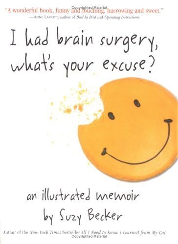 cover image I HAD BRAIN SURGERY, WHAT'S YOUR EXCUSE? An Illustrated Memoir