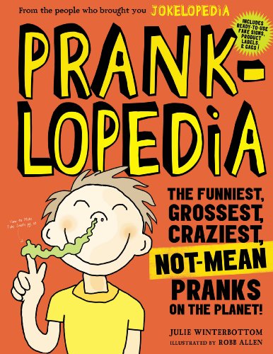 cover image Pranklopedia: The Funniest, Grossest, Craziest, Not-Mean Pranks on the Planet!