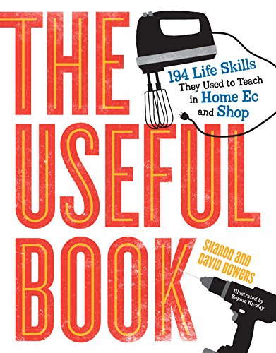 cover image The Useful Book: 201 Life Skills They Used to Teach in Home Ec and Shop