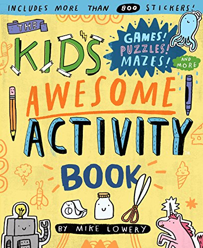 cover image The Kid’s Awesome Activity Book: Games! Puzzles! Mazes! And More!