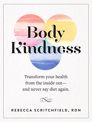 cover image Body Kindness: Transform Your Health From the Inside Out—and Never Say Diet Again