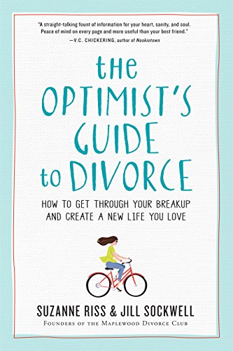 cover image The Optimist’s Guide to Divorce: How to Get Through Your Breakup and Create a New Life You Love