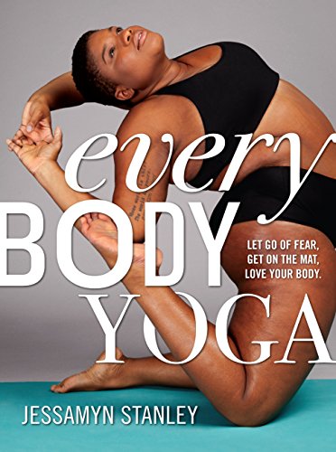 cover image Every Body Yoga: Let Go of Fear, Get on the Mat, Love Your Body