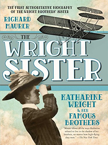 cover image THE WRIGHT SISTER: Katharine Wright and Her Famous Brothers