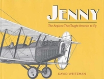 Jenny: The Airplane That Taught America to Fly