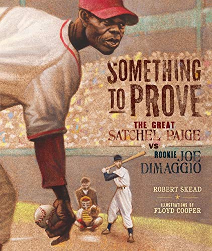 cover image Something to Prove: The Great Satchel Paige vs. Rookie Joe DiMaggio