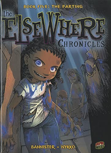 cover image The ElseWhere Chronicles, 
Book Five: The Parting