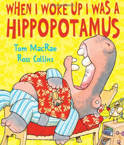 cover image When I Woke Up I Was a Hippopotamus
