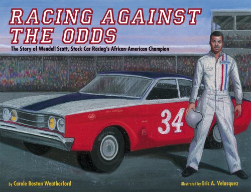 cover image Racing Against the Odds: The Story of Wendell Scott, Stock Car Racing’s African-American Champion