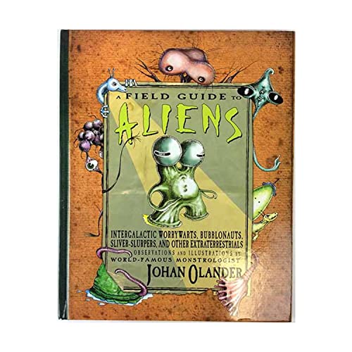 cover image A Field Guide to Aliens: Intergalactic Worryworts, Bubblonauts, Sliver-Slurpers, and Other Extraterrestrials 