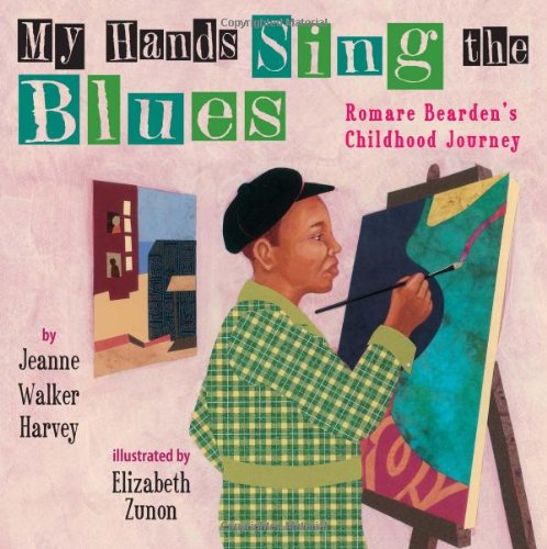 cover image My Hand Sings the Blues: Romare Bearden's Childhood Journey
