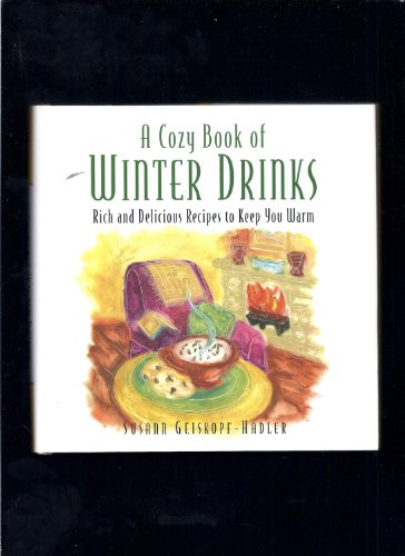 cover image A Cozy Book of Winter Drinks: Rich and Delicious Recipes to Keep You Warm