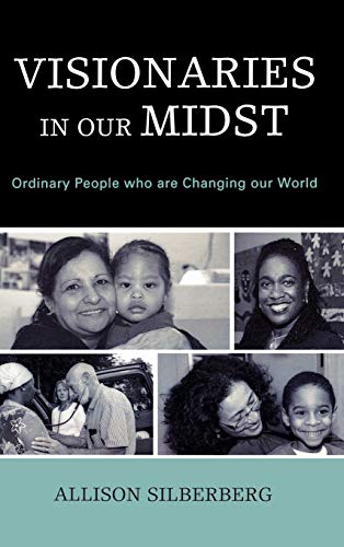 cover image Visionaries in Our Midst: Ordinary People Who Are Changing Our World