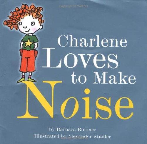 cover image CHARLENE LOVES TO MAKE NOISE